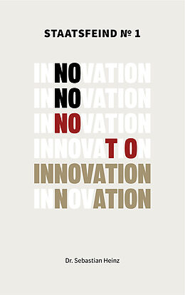 Kartonierter Einband Staatsfeind No. 1 - Innovation von Sebastian Heinz