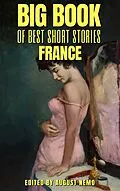 E-Book (epub) Big Book of Best Short Stories - Specials - France von Guy de Maupassant, Honoré de Balzac, Pierre Louÿs