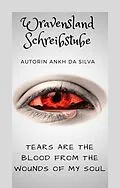 E-Book (epub) Tears are the blood from the wounds of my soul von Ankh da Silva, Andrea B., Scott Harris
