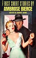 E-Book (epub) 7 best short stories by Ambrose Bierce von Ambrose Bierce, August Nemo