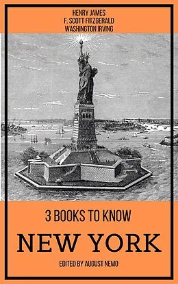 E-Book (epub) 3 books to know New York von Henry James, F. Scott Fitzgerald, Washington Irving
