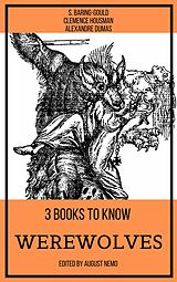 eBook (epub) 3 books to know Werewolves de S. Baring-Gould, Clemence Housman, Alexandre Dumas