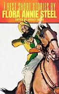 E-Book (epub) 7 best short stories by Flora Annie Steel von Flora Annie Steel, August Nemo