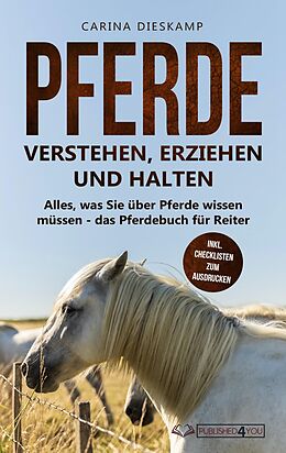 E-Book (epub) Pferde verstehen, erziehen und halten von Carina Dieskamp