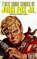 E-Book (epub) 7 best short stories by John Fox Jr. von John Fox Jr., August Nemo
