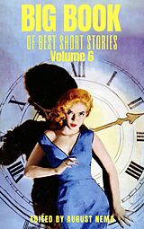 eBook (epub) Big Book of Best Short Stories - Volume 6 de Kathleen Norris, Charles W. Chesnutt, Don Marquis