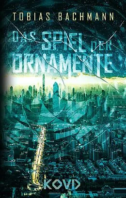 E-Book (epub) Das Spiel der Ornamente von Tobias Bachmann