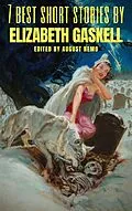 E-Book (epub) 7 best short stories by Elizabeth Gaskell von Elizabeth Gaskell, August Nemo