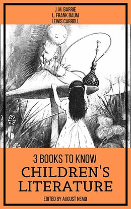 E-Book (epub) 3 books to know Children's Literature von J. M. Barrie, L. Frank Baum, Lewis Carroll