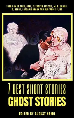 E-Book (epub) 7 best short stories - Ghost Stories von Sheridan Le Fanu, Saki (H.H. Munro), Elizabeth Gaskell