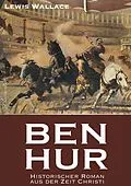 E-Book (epub) Ben Hur - Historischer Roman aus der Zeit Christi von Lewis Wallace