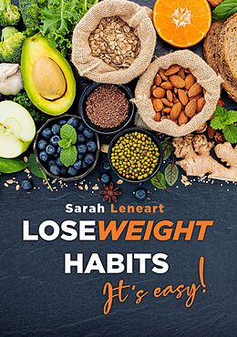E-Book (epub) Lose Weight Habits it's Easy! von Sarah. Leneart