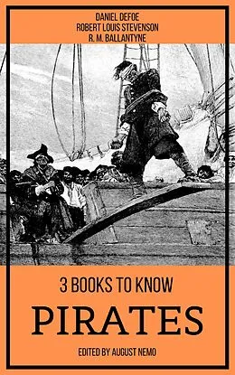 E-Book (epub) 3 books to know Pirates von Daniel Defoe, Robert Louis Stevenson, R. M. Ballantyne