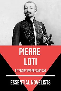 E-Book (epub) Essential Novelists - Pierre Loti von August Nemo, Pierre Loti