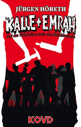 E-Book (epub) Kalle + Emrah und das rüde Leben nach dem Zombiecrash von Jürgen Höreth
