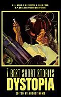 E-Book (epub) 7 best short stories - Dystopia von H. G. Wells, E. M. Forster, H. Beam Piper