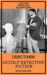 eBook (epub) 3 books to know Occult Detective Fiction de H. and E. Heron, Sheridan Le Fanu, William Hope Hodgson