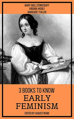 eBook (epub) 3 books to know Early Feminism de Mary Wollstonecraft, Virginia Woolf, Margaret Fuller