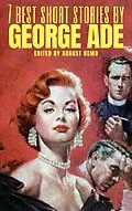 E-Book (epub) 7 Best Short Stories by George Ade von George Ade, August Nemo