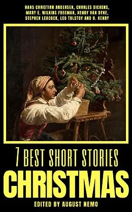 E-Book (epub) 7 best short stories - Christmas von Hans Christian Andersen, Charles Dickens, Mary E. Wilkins Freeman