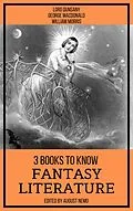 E-Book (epub) 3 Books To Know Fantasy Literature von Lord Dunsany, George MacDonald, William Morris