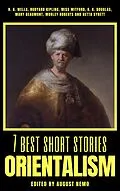 E-Book (epub) 7 best short stories - Orientalism von August Nemo, H. G. Wells, Mary Russell Mitford