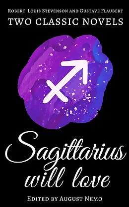 E-Book (epub) Two classic novels Sagittarius will love von Gustave Flaubert, Robert Louis Stevenson, August Nemo