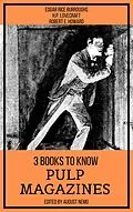 E-Book (epub) 3 books to know Pulp Magazines von Edgar Rice Burroughs, H. P. Lovecraft, Robert E. Howard