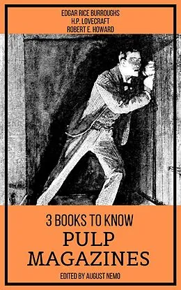 E-Book (epub) 3 books to know Pulp Magazines von Edgar Rice Burroughs, H. P. Lovecraft, Robert E. Howard