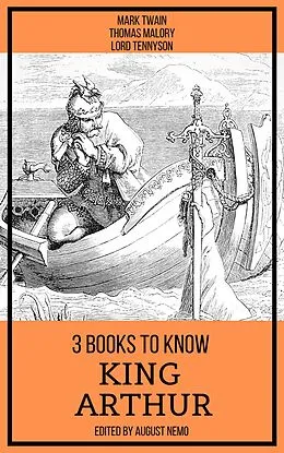 E-Book (epub) 3 books to know King Arthur von Mark Twain, Thomas Malory, Lord Tennyson