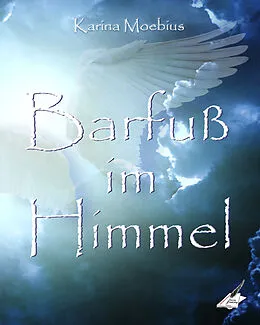 E-Book (epub) Barfuß im Himmel von Karina Moebius