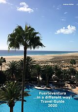 eBook (epub) Fuerteventura ...in a different way! Travel Guide 2020 de Andrea Müller