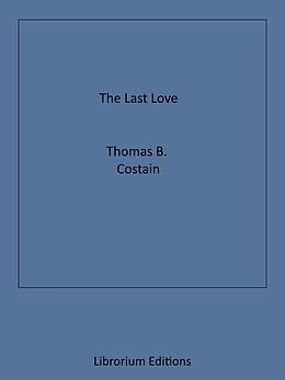 eBook (epub) The Last Love de Thomas B. Costain