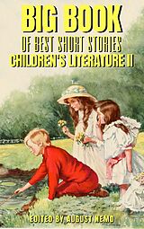 E-Book (epub) Big Book of Best Short Stories - Specials - Children's literature 2 von Selma Lagerlöf, Hans Christian Andersen, Eleanor H. Porter