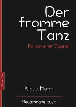 E-Book (epub) Klaus Mann: Der fromme Tanz - Roman einer Jugend von Klaus Mann