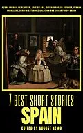 E-Book (epub) 7 best short stories - Spain von Pedro Antonio de Alarcón, Jose Selgas, Gustavo Adolfo Bécquer