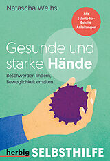 Kartonierter Einband Gesunde und starke Hände von Natascha Weihs