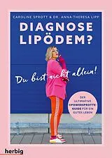Kartonierter Einband Diagnose Lipödem? von Caroline Sprott, Anna-Theresa Lipp