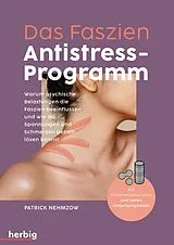 Kartonierter Einband (Kt) Das Faszien-Antistress-Programm von Patrick C. Nehmzow