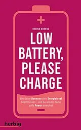 Kartonierter Einband Low battery, please charge von Regina Ahrens