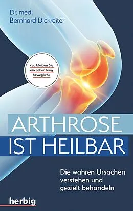 E-Book (epub) Arthrose ist heilbar von Bernhard Dickreiter