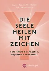 Fester Einband Die Seele heilen mit Zeichen von Layena Bassols Rheinfelder, Klaus Jürgen Becker