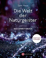 Kartonierter Einband Die Welt der Naturgeister - Das Arbeitsbuch von Sam Hess