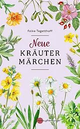 Fester Einband Neue Kräutermärchen von Folke Tegetthoff
