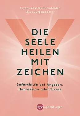 E-Book (pdf) Die Seele heilen mit Zeichen von Layena Bassols Rheinfelder, Klaus Jürgen Becker
