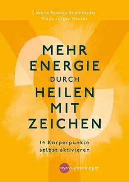 E-Book (pdf) Mehr Energie durch Heilen mit Zeichen von Layena Bassols Rheinfelder, Klaus Jürgen Becker