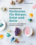 E-Book (pdf) Praxisbuch der Heilsteine für Körper, Geist und Seele von Michael Gienger