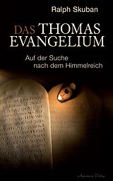 E-Book (epub) Das Thomas-Evangelium. Auf der Suche nach dem Himmelreich von Ralph Skuban