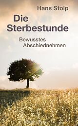 E-Book (epub) Die Sterbestunde - Bewusstes Abschiednehmen von Hans Stolp