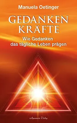 E-Book (epub) Gedankenkräfte - Wie Gedanken das tägliche Leben prägen von Manuela Oetinger